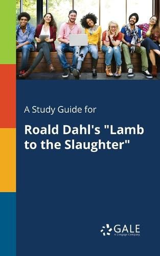 Cover image for A Study Guide for Roald Dahl's Lamb to the Slaughter