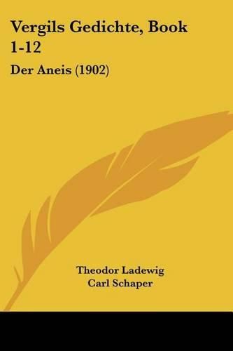 Cover image for Vergils Gedichte, Book 1-12: Der Aneis (1902)