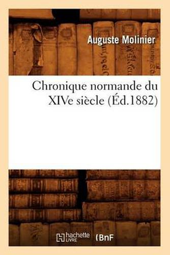 Cover image for Chronique Normande Du Xive Siecle (Ed.1882)