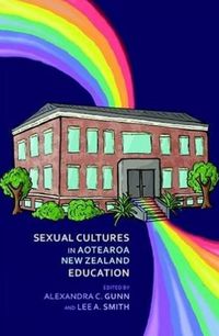 Cover image for Sexual Cultures in Aotearoa NZ Education