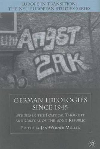 Cover image for German Ideologies Since 1945: Studies in the Political Thought and Culture of the Bonn Republic