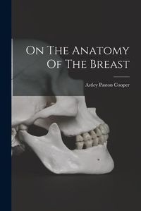 Cover image for On The Anatomy Of The Breast