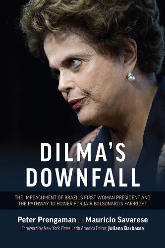 Cover image for Dilma's Demise: The Controversial Impeachment of Brazil's First Female President