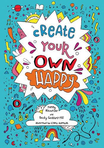 Cover image for Create your own happy: Activities to Boost Children's Happiness and Emotional Resilience