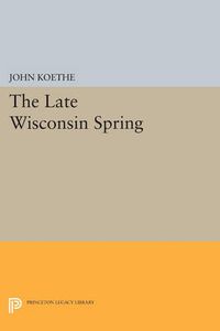 Cover image for The Late Wisconsin Spring