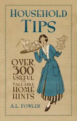 Cover image for Household Tips: Over 300 Useful and Valuable Home Hints