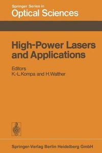 Cover image for High-Power Lasers and Applications: Proceedings of the Fourth Colloquium on Electronic Transition Lasers in Munich, June 20-22, 1977