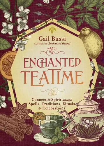 Cover image for Enchanted Teatime: Connect to Spirit Through Spells, Traditions, Rituals & Celebrations