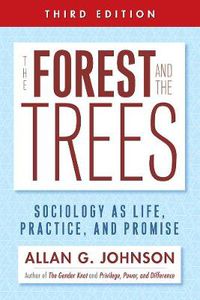 Cover image for The Forest and the Trees: Sociology as Life, Practice, and Promise