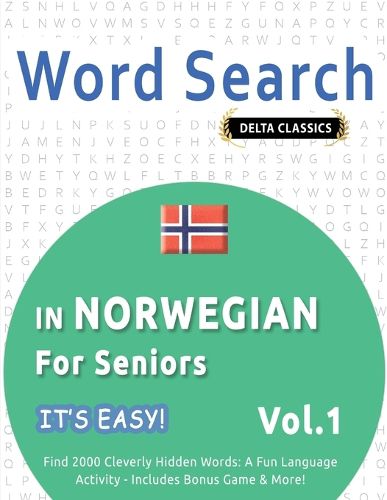 Cover image for Word Search in Norwegian for Seniors - It's Easy! Vol.1 - Delta Classics - Find 2000 Cleverly Hidden Words