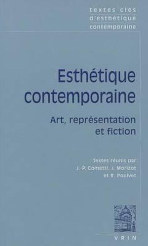 Textes Cles d'Esthetique Contemporaine: Art, Representation Et Fiction