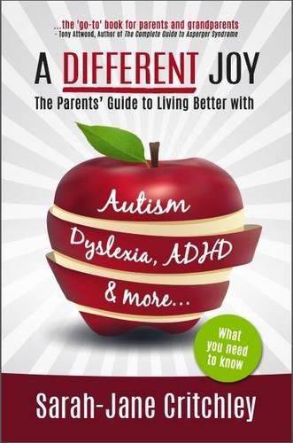 Cover image for A Different Joy - The Parents' Guide to Living Better with Autism, Dyslexia, ADHD and More...