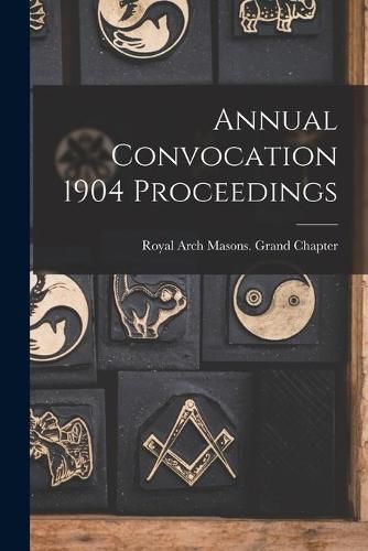 Cover image for Annual Convocation 1904 Proceedings