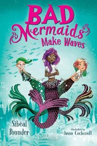 Cover image for Bad Mermaids Make Waves