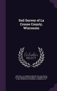 Cover image for Soil Survey of La Crosse County, Wisconsin