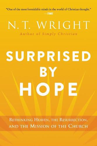 Cover image for Surprised by Hope: Rethinking Heaven, the Resurrection, and the Mission of the Church