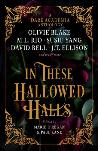 Cover image for In These Hallowed Halls: A Dark Academia anthology