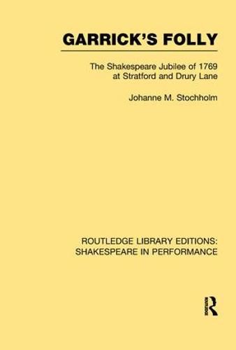 Cover image for Garrick's Folly: The Shakespeare Jubilee of 1769 at Stratford and Drury Lane