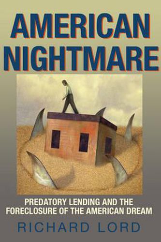 Cover image for American Nightmare: Predatory Lending and the Foreclosure of the American Dream