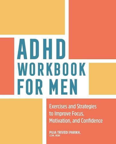 Cover image for ADHD Workbook for Men: Exercises and Strategies to Improve Focus, Motivation, and Confidence