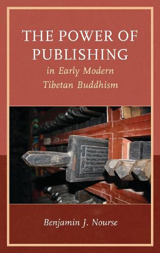 Cover image for The Power of Publishing in Early Modern Tibetan Buddhism