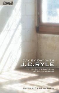 Cover image for Day By Day With J.C. Ryle: A New daily devotional of Ryle's writings