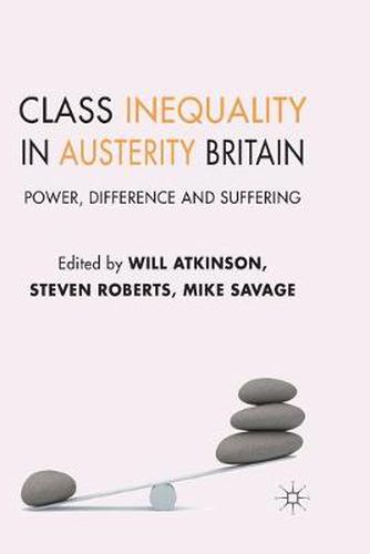 Cover image for Class Inequality in Austerity Britain: Power, Difference and Suffering