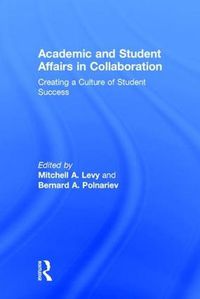 Cover image for Academic and Student Affairs in Collaboration: Creating a Culture of Student Success