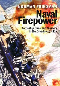 Cover image for Naval Firepower: Battleship Guns and Gunnery in the Dreadnought Era
