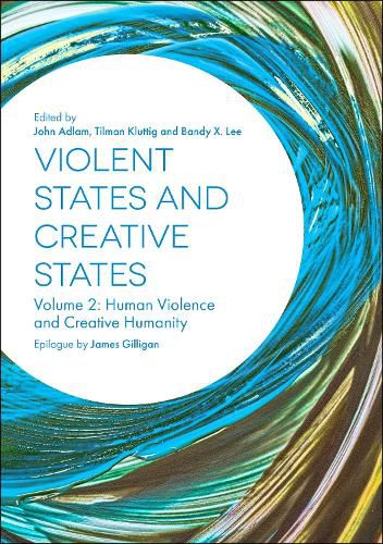 Cover image for Violent States and Creative States (Volume 2): Human Violence and Creative Humanity