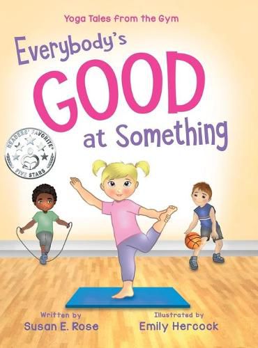 Cover image for Everybody's Good at Something: Yoga Tales from the Gym