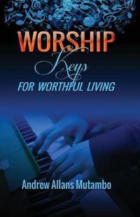 Cover image for Worship Keys for Worthful Living