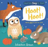 Cover image for Can You Say It, Too? Hoot! Hoot!