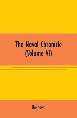 Cover image for The Naval chronicle (Volume VI): From July to December