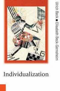 Cover image for Individualization: Institutionalized Individualism and Its Social and Political Consequences