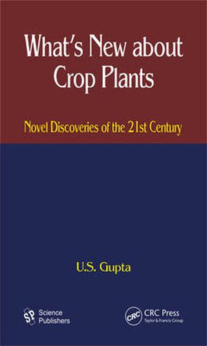 Cover image for What's New About Crop Plants: Novel Discoveries of the 21st Century