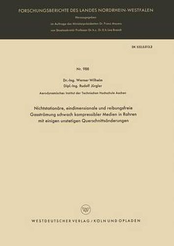 Cover image for Nichtstationare, Eindimensionale Und Reibungsfreie Gasstroemung Schwach Kompressibler Medien in Rohren Mit Einigen Unstetigen Querschnittsanderungen