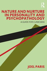 Cover image for Nature and Nurture in Personality and Psychopathology: A Guide for Clinicians