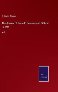 Cover image for The Journal of Sacred Literature and Biblical Record: Vol. I