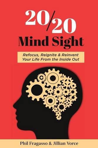 Cover image for 20/20 Mind Sight: Refocus, Reignite & Reinvent Your Life From the Inside Out