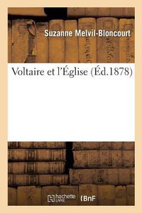 Cover image for Voltaire Et l'Eglise