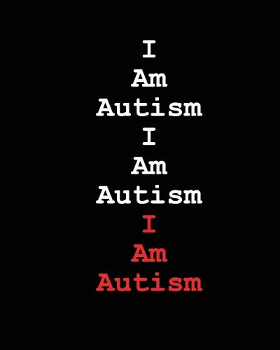 Cover image for I Am Autism I Am Autism I Am Autism