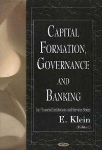 Cover image for Capital Formation, Governance & Banking