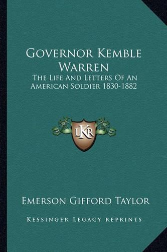 Cover image for Governor Kemble Warren: The Life and Letters of an American Soldier 1830-1882