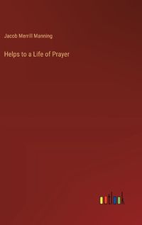 Cover image for Helps to a Life of Prayer