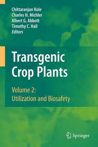 Transgenic Crop Plants: Volume 2: Utilization and Biosafety