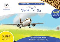 Cover image for C-DER(Cheetah decodable & early readers)Set 3, book 26, Time to go