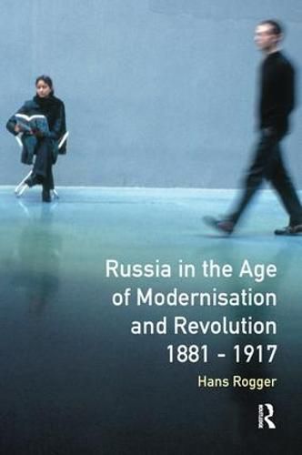 Cover image for Russia in the Age of Modernisation and Revolution 1881 - 1917