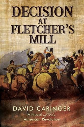 Cover image for Decision at Fletcher's Mill (Pre-Launch): A Novel of the American Revolution