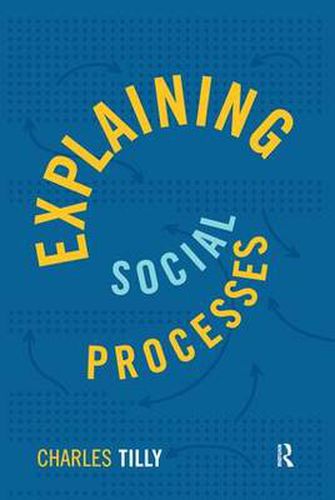 Cover image for Explaining Social Processes